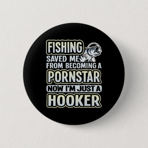 Fishing Saved Me From Becoming A Star Funny 6 Cm Round Badge