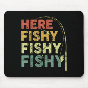 Fishing Shirt Here-fishy Funny B Fish Dad Mouse Pad