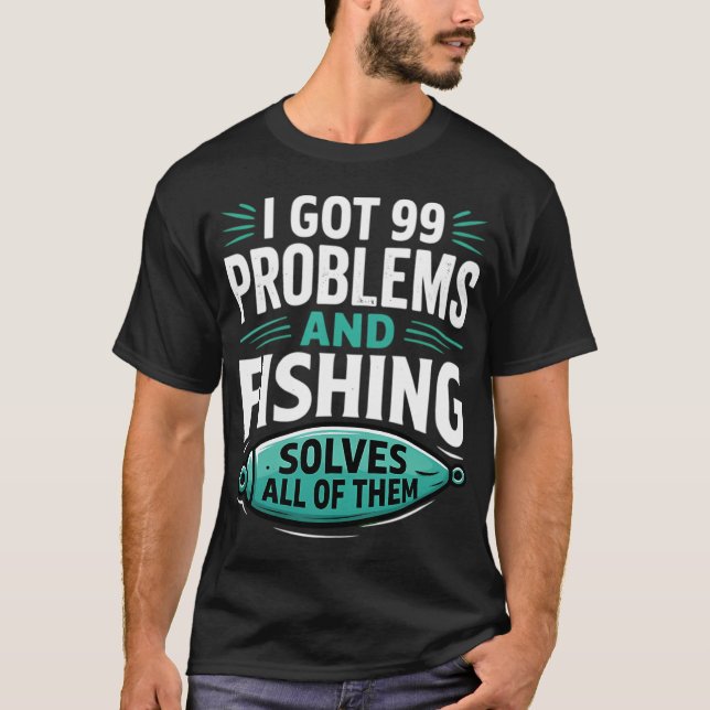 Fishing Solves All Problems Funny T-Shirt (Front)