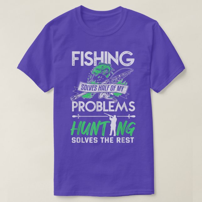 Fishing Solves Half Of My Problems T-Shirt (Design Front)