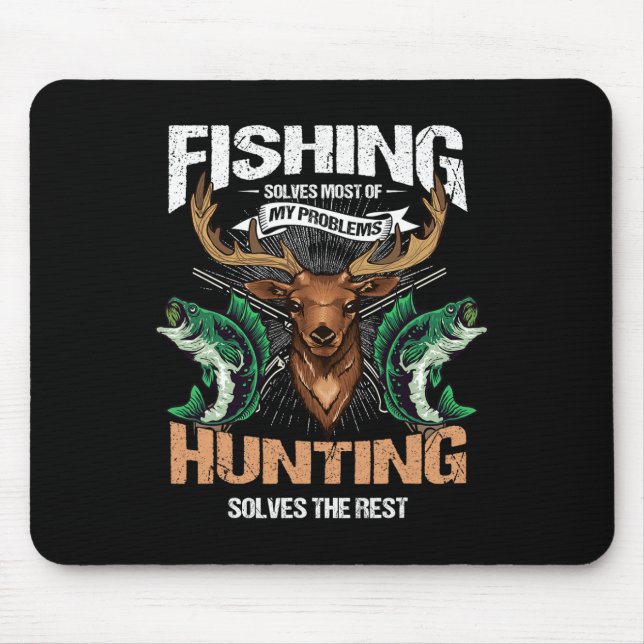 Fishing Solves Most Of My Problems Deer Hunting  Mouse Pad (Front)