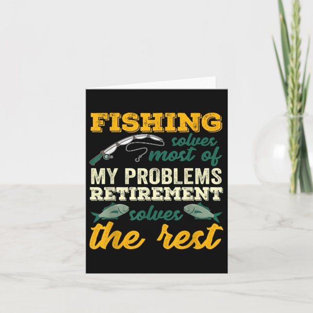 Fishing Solves Most Of My Problems Funny Retiremen Card (Front)