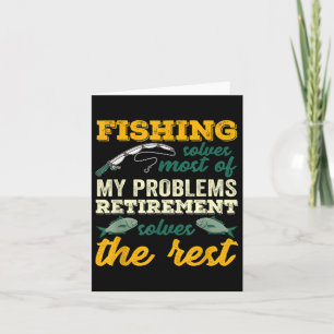 Fishing Solves Most Of My Problems Funny Retiremen Card