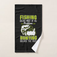 Fishing Solves Most Of My Problems
