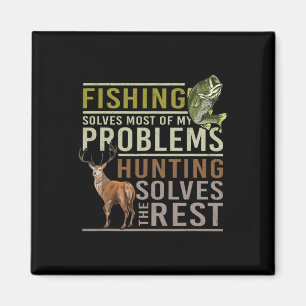 Fishing Solves Most Of My Problems Hunting Magnet