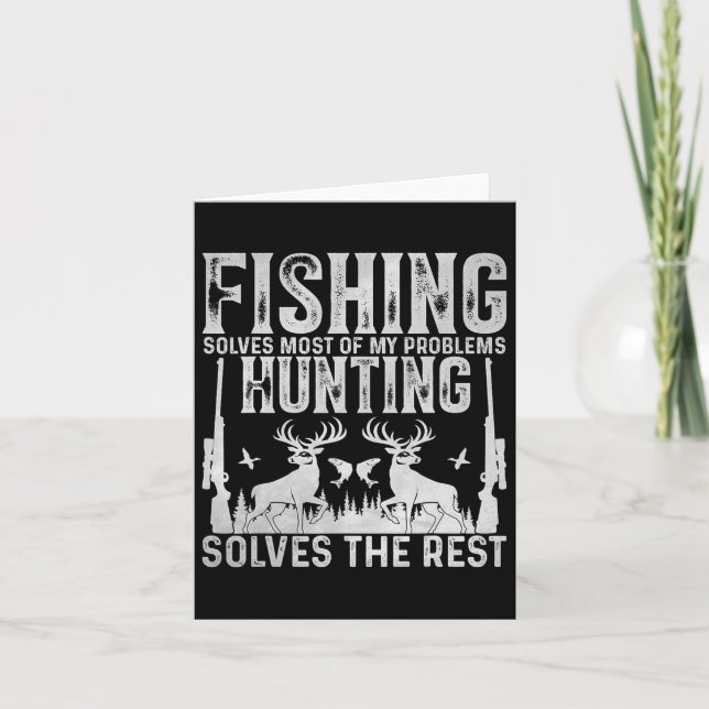 Fishing Solves Most Of My Problems Hunting Solves  Card (Front)