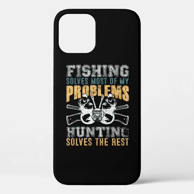 Fishing Solves Most Of My Problems Hunting Solves Case-Mate iPhone Case (Back)