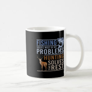 Fishing Solves Most Of My Problems Hunting The Res Coffee Mug