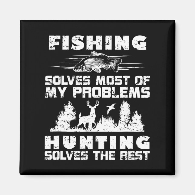 Fishing Solves Most of My Problems Hunting the Res Magnet (Front)