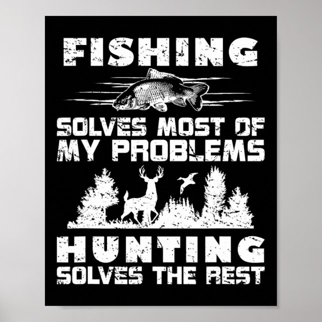 Fishing Solves Most Of My Problems Hunting The Res Poster (Front)