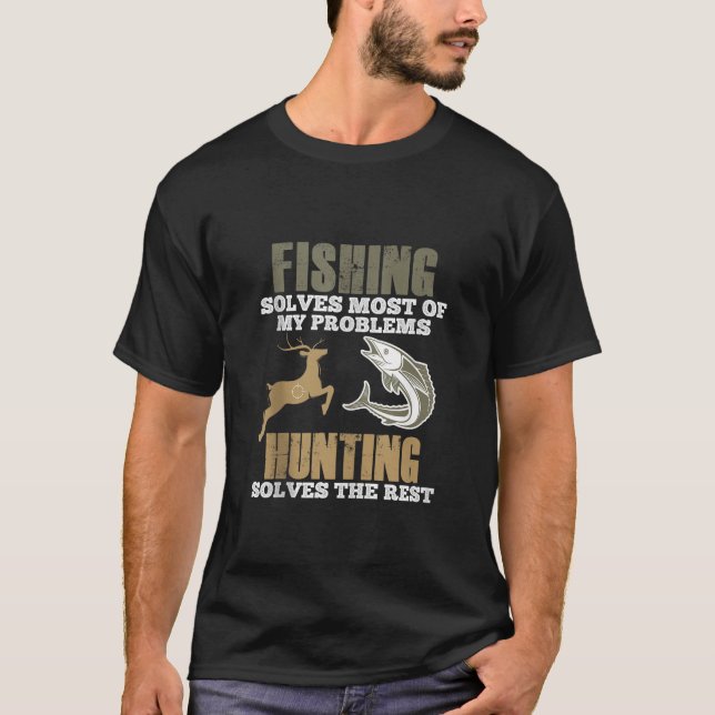 Fishing Solves Most of My Problems Hunting the Res T-Shirt (Front)