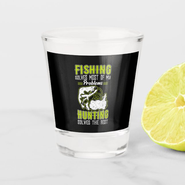 Fishing Solves Most Of My Problems Shot Glass (Front)