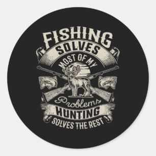 Fishing Solves Most Of My Problems T Shirt Hunting Classic Round Sticker