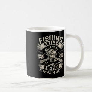 Fishing Solves Most Of My Problems T Shirt Hunting Coffee Mug