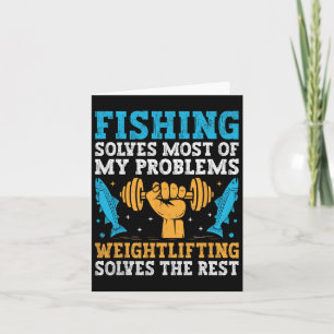 Fishing Solves Most Of My Problems Weightlifting S Card