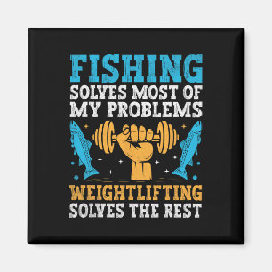 Fishing Solves Most Of My Problems Weightlifting S Magnet
