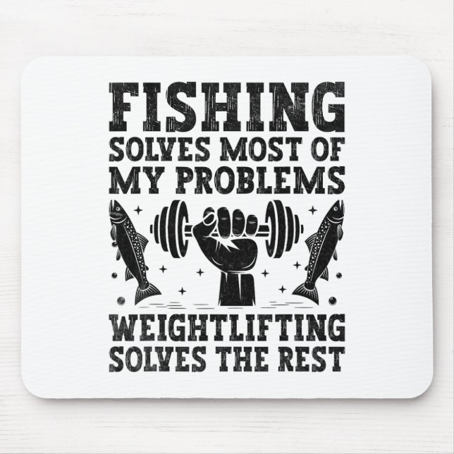 Fishing Solves Most Of My Problems Weightlifting S Mouse Pad (Front)