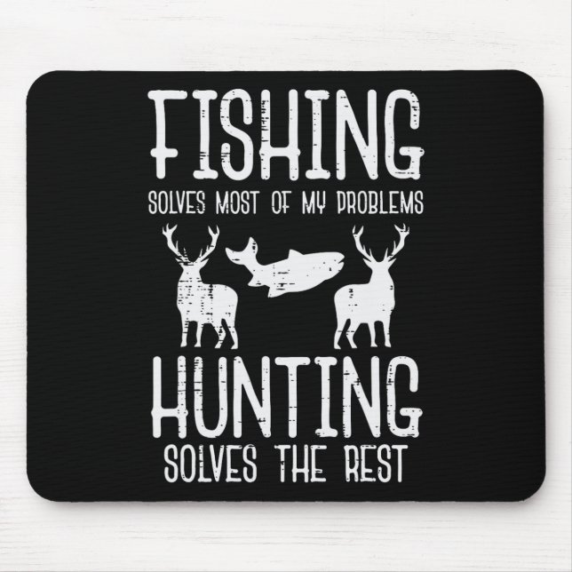 Fishing Solves Most Problems Hunting Rest Funny Me Mouse Pad (Front)