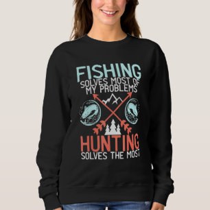 Fishing Solves My Problems Hunting And Fishing Cat Sweatshirt