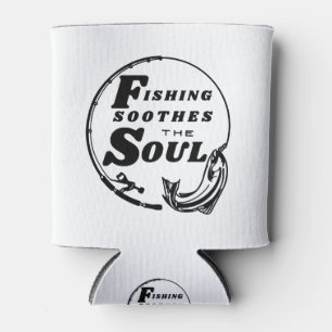 Fishing Soothes the Soul Can Cooler