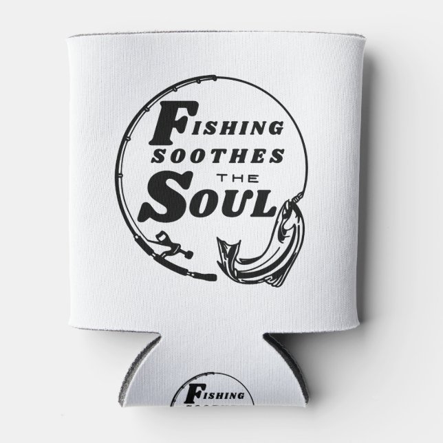 Fishing Soothes the Soul Can Cooler (Front)