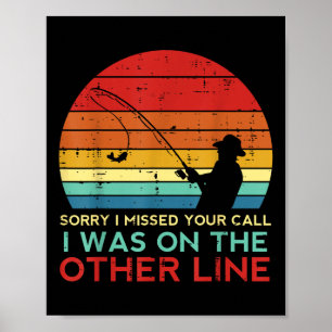 Fishing Sorry Missed Your Call Other Line Retro Me Poster