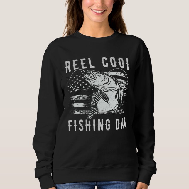 Fishing Stuff For Fathers Day Reel Cool Dad Americ Sweatshirt (Front)