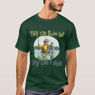 Fishing Swim but Can't Hide T-Shirt