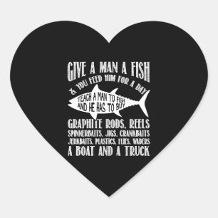 Fishing - Teach a man to fish awesome t-shirt Heart Sticker