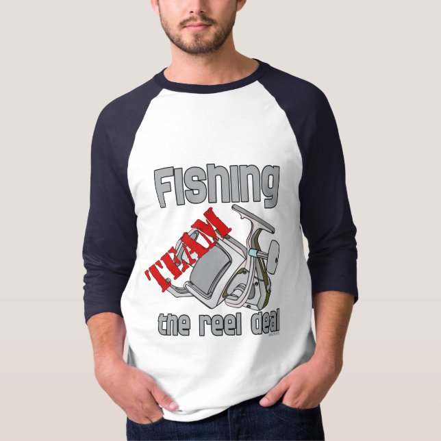 Fishing Team Fishing  The Reel Deal T-Shirt (Front)