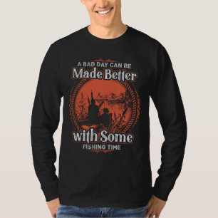 Fishing Time - A Bad Day Made Better Angler T-Shirt