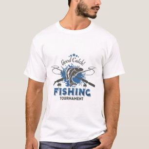 Fishing Tournament,fish,fisherman,lake,ocean,sea,s T-Shirt