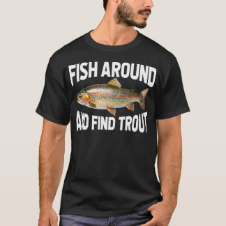 Fishing Vintage Funny Fish Around And Find T-Shirt