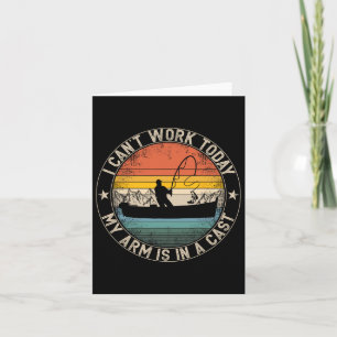 Fishing Vintage I Can't Work Today My Arm Is In A  Card