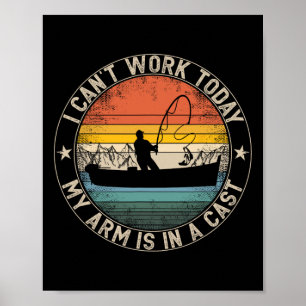 Fishing Vintage I Can't Work Today My Arm Is In A Poster