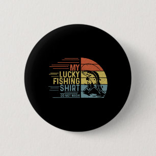 Fishing Vintage Retro My Lucky Fishing Shirt Do No 6 Cm Round Badge