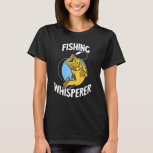 Fishing Whisperer Bass Fisherman Fly Fishing Fresh T-Shirt