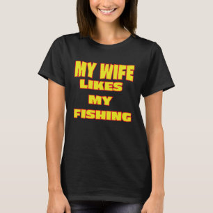 Fishing Wife Approved Of Husband Fishing T-Shirt