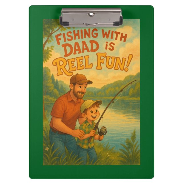 Fishing with Dad is Reel Fun! Clipboard (Front)