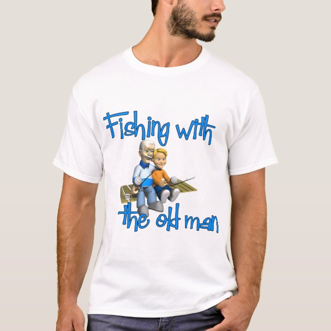 Fishing with the Old Man T-Shirt (Front)
