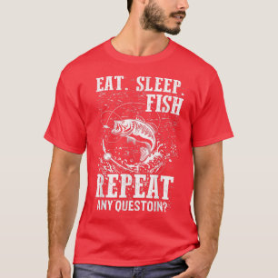 FishingEat Sleep Fish Repeat Fisherman T-Shirt