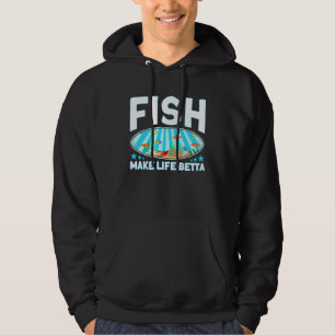 Fishkeeping Fish Make Life Betta Aquarist 1 Hoodie