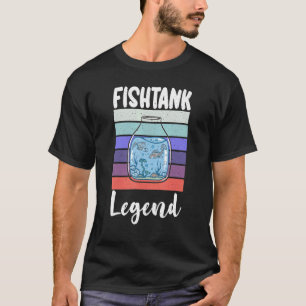 Fishtank Legend Fish Owner T-Shirt