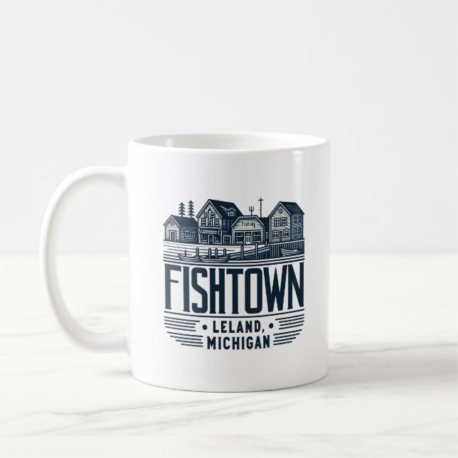 Fishtown Leland Michigan Funny Coffee Mug (Left)