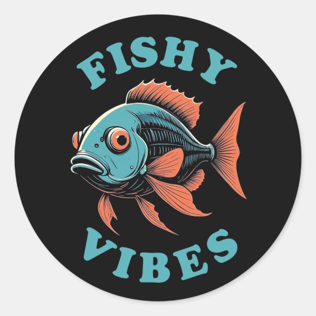 Fishy Vibes - Funny Fish Classic Round Sticker (Front)