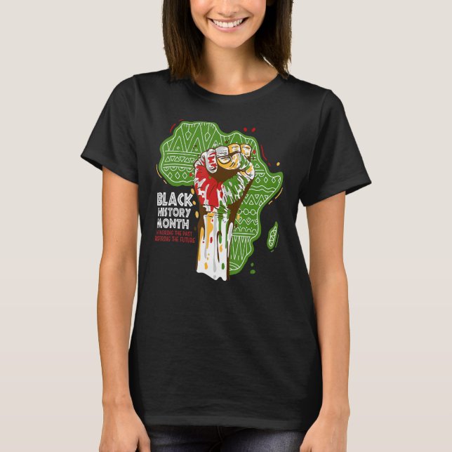 Fist Hand Black History Honoring The Past African  T-Shirt (Front)