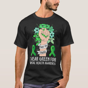 Fist Hand Flower I Wear Green For Mental Health Aw T-Shirt