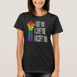 Fist I See I Love You I Accept You Lgbtq Ally Gay T-Shirt
