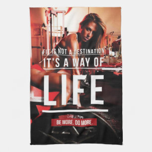 Fit Is Not A Destination. It's A Way of Life - Gym Tea Towel
