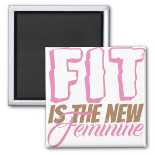 Fit is the new feminine   fitness quote for her magnet